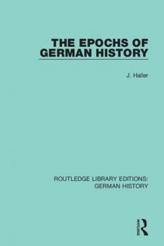 Kniha Epochs of German History J. Haller