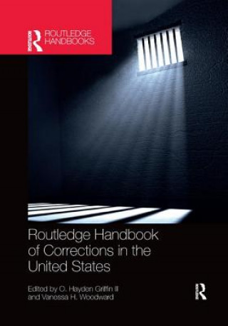 Könyv Routledge Handbook of Corrections in the United States 