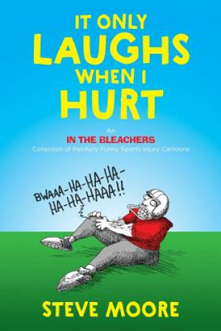 Knjiga It Only Laughs When I Hurt Steve Moore