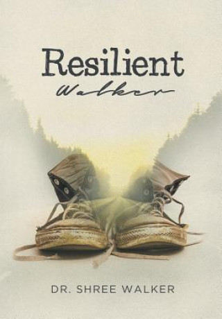 Kniha Resilient Walker Dr Shree Walker