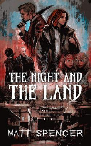 Kniha Night and the Land MATT SPENCER