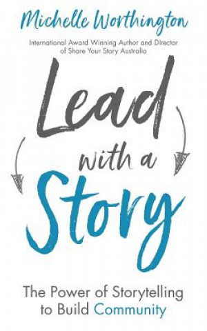 Kniha Lead With a Story Michelle Worthington
