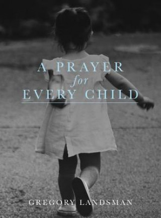 Kniha Prayer for Every Child Gregory Landsman