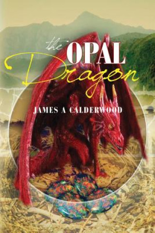 Knjiga Opal Dragon James a Calderwood