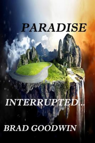 Knjiga Paradise Interrupted Brad Goodwin