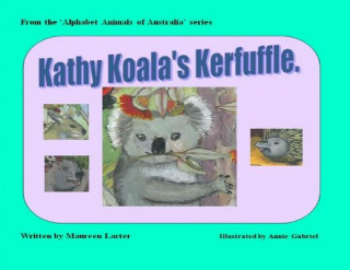 Kniha Kathy Koala's Kerfuffle MAUREEN LARTER
