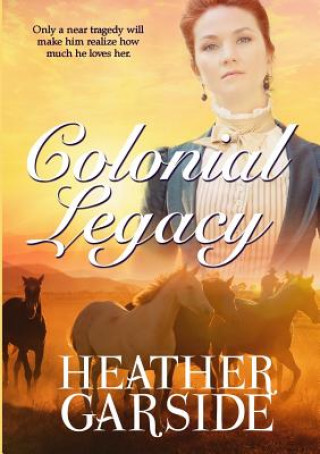 Kniha Colonial Legacy Heather Garside