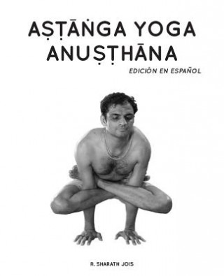 Kniha Astanga Yoga Anusthana R Sharath Jois