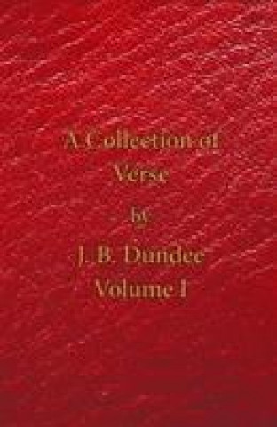 Könyv Collection of Verse J B Dundee