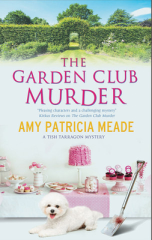 Kniha Garden Club Murder Amy Patricia Meade