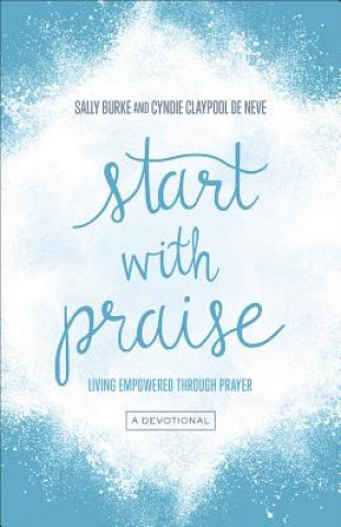 Knjiga Start with Praise SALLY BURKE