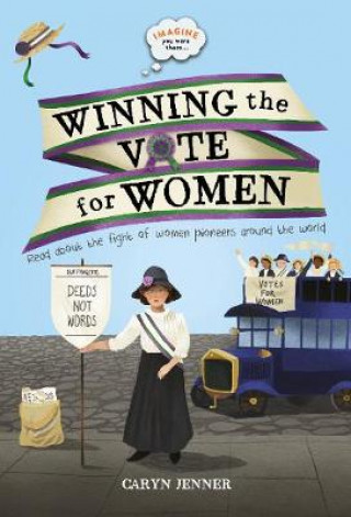 Книга Imagine You Were There... Winning the Vote for Women Caryn Jenner