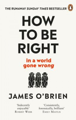 Kniha How To Be Right James O'Brien