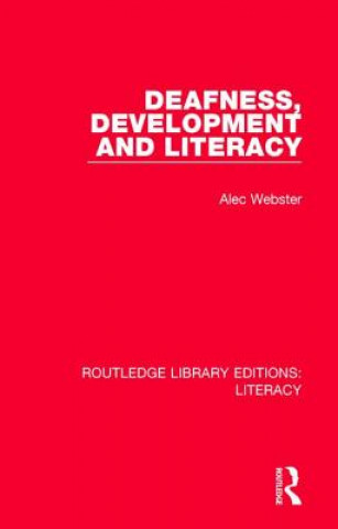 Knjiga Deafness, Development and Literacy Alec Webster