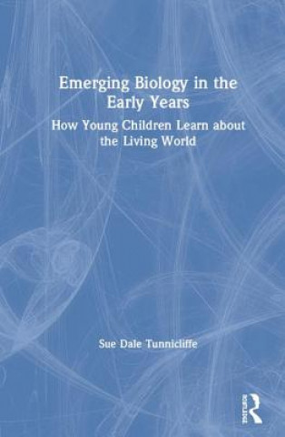 Книга Emerging Biology in the Early Years Dale Tunnicliffe