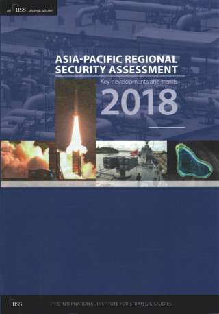 Knjiga Asia-Pacific Regional Security Assessment 2018 I I S S