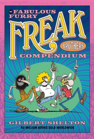 Carte Fabulous Furry Freak Brothers Compendium Gilbert Shelton