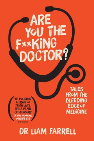 Könyv Are You The F**king Doctor? Dr Liam Farrell