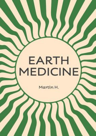 Book Earth Medicine Martin H