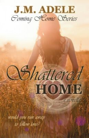 Book Shattered Home J M Adele