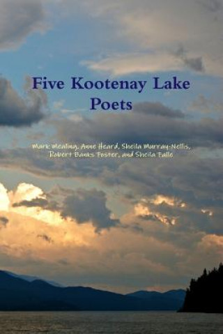 Książka Five Kootenay Lake Poets Sheila Murray-Nellis