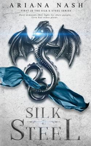 Kniha Silk & Steel Ariana Nash