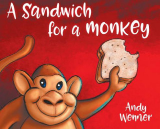 Kniha Sandwich for a Monkey Andy Wenner