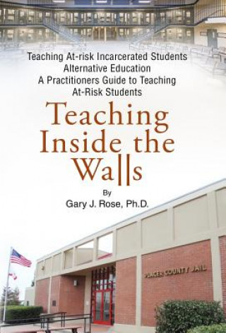 Knjiga Teaching Inside the Walls Gary J Rose