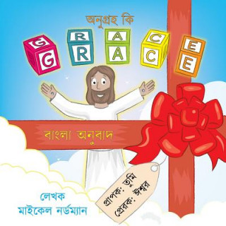 Kniha What Is Grace (Bengali Translation) Michael And Victoria Nordman