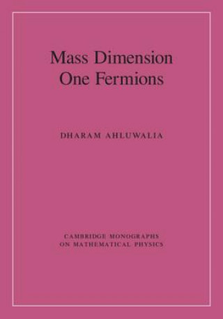 Kniha Mass Dimension One Fermions Ahluwalia