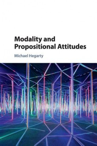 Książka Modality and Propositional Attitudes Michael (Louisiana State University) Hegarty