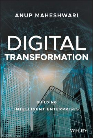 Kniha Digital Transformation - Building Intelligent Enterprises Anup Maheshwari