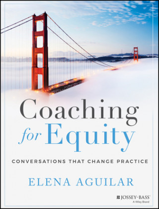 Carte Coaching for Equity - Conversations That Change Practice Aguilar