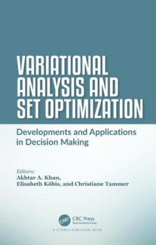 Knjiga Variational Analysis and Set Optimization Akhtar A. Khan
