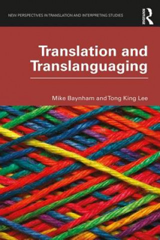 Kniha Translation and Translanguaging Mike Baynham