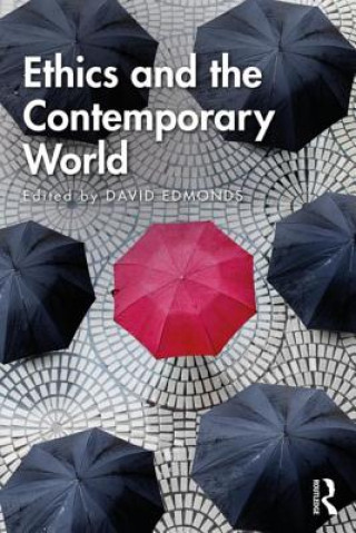 Kniha Ethics and the Contemporary World David Edmonds