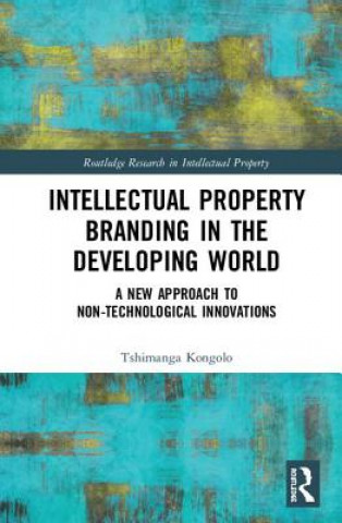 Kniha Intellectual Property Branding in the Developing World Tshimanga Kongolo