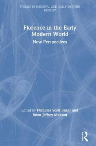 Kniha Florence in the Early Modern World Scott Baker