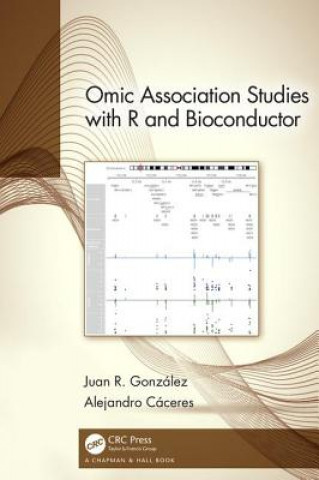 Kniha Omic Association Studies with R and Bioconductor Juan R. Gonzalez