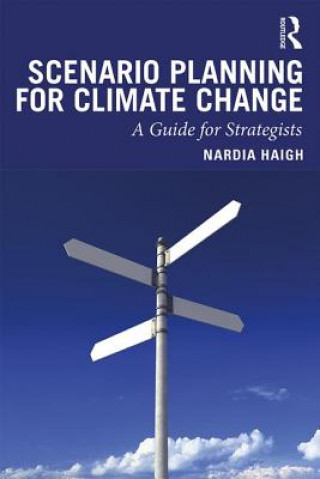 Kniha Scenario Planning for Climate Change Nardia Haigh