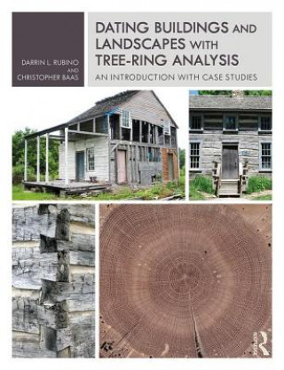 Книга Dating Buildings and Landscapes with Tree-Ring Analysis Rubino