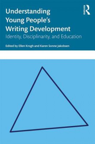 Knjiga Understanding Young People's Writing Development Ellen Krogh