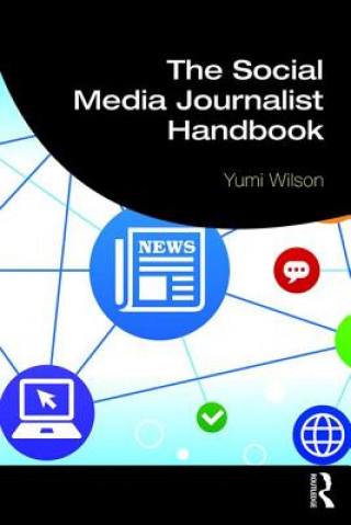 Книга Social Media Journalist Handbook Yumi Wilson