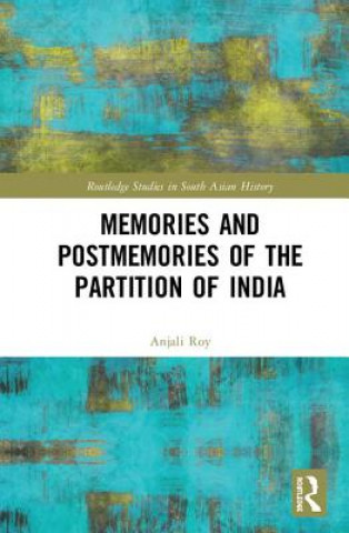 Kniha Memories and Postmemories of the Partition of India Roy