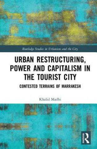 Carte Urban Restructuring, Power and Capitalism in the Tourist City MADHI