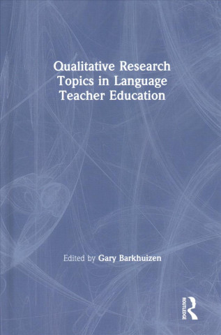 Kniha Qualitative Research Topics in Language Teacher Education 