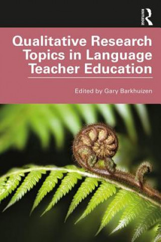 Kniha Qualitative Research Topics in Language Teacher Education 