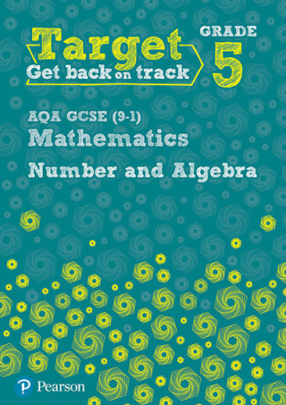 Carte Target Grade 5 AQA GCSE (9-1) Mathematics Number and Algebra Workbook Katherine Pate