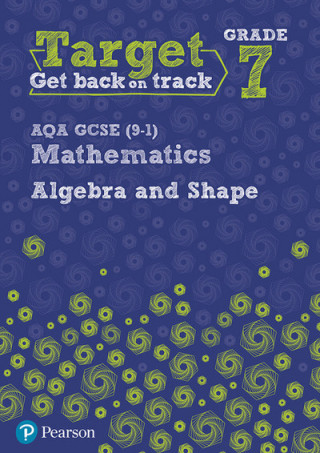 Kniha Target Grade 7 AQA GCSE (9-1) Mathematics Algebra and Shape Workbook Katherine Pate
