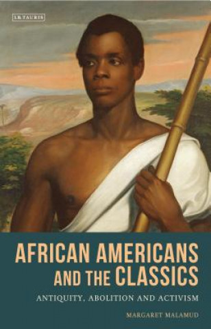 Kniha African Americans and the Classics Margaret Malamud